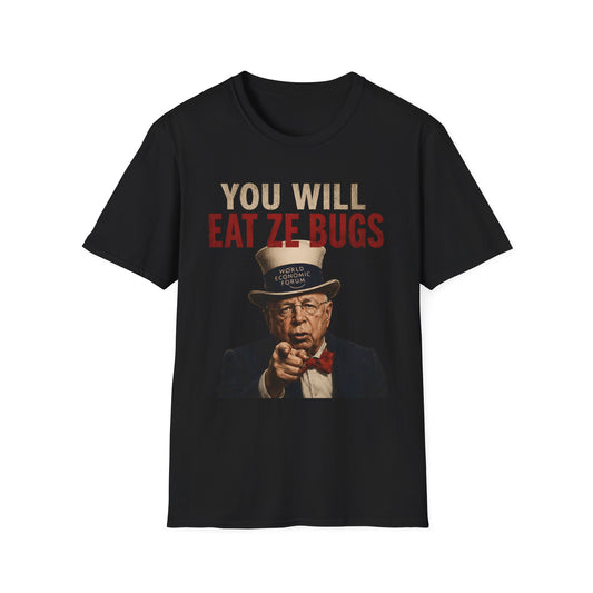 You Will Eat Ze Bugs T-Shirt — Funny Uncle Sam Pointing Political Satire Tee